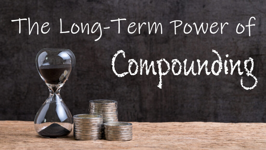 Think Long-Term: The Power of Patience and Compounding